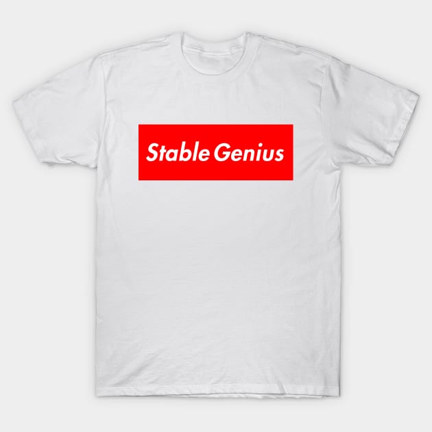 Stable Genius T-Shirt by Alien_Cvlt